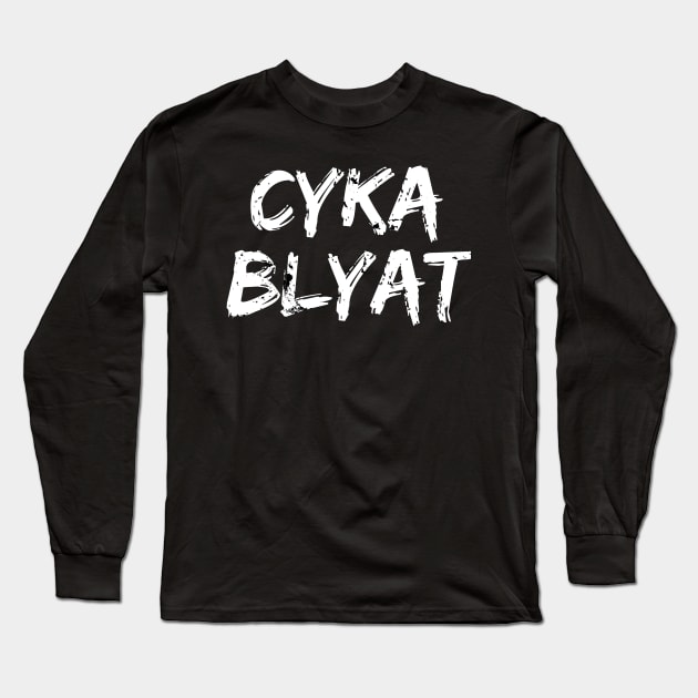 Cyka Blyat Long Sleeve T-Shirt by victoriashel